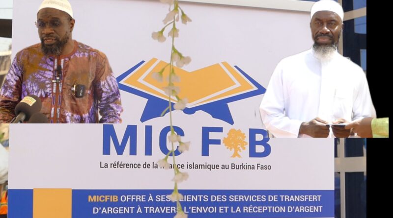 MICFIB, Une nouvelle structure de finance Islamique agréée par le gouvernement Burkinabè a ouvert ses portes à Ouagadougou.
